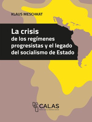 cover image of La crisis de los regímenes progresistas y el legado del socialismo de Estado